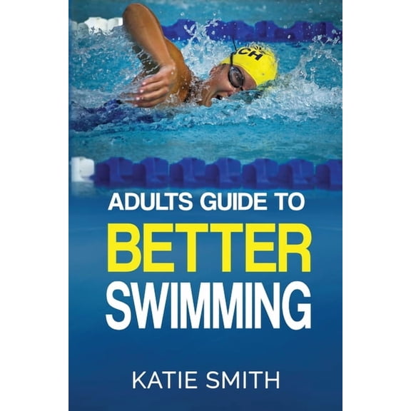 Adults Guide To Better Swimming, (Paperback)