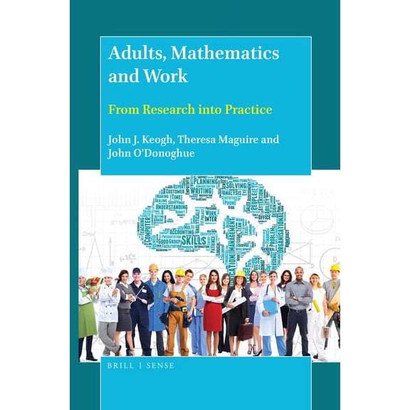 Adults, Mathematics and Work: From Research Into Practice, (Hardcover)
