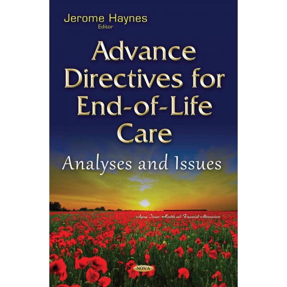 Advance Directives for End-of-Life Care : Analyses and Issues