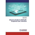 thumbnail image 1 of Advance Guide to MATLAB: Graphical User Interface (Paperback), 1 of 1