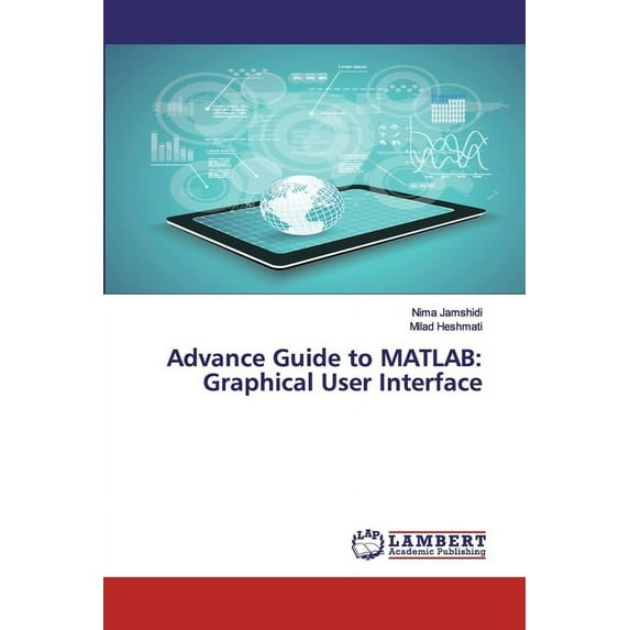 Advance Guide to MATLAB: Graphical User Interface (Paperback)