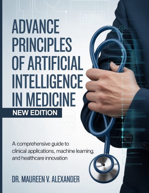 Advance Principles of Artificial Intelligence in Medicine: A ...