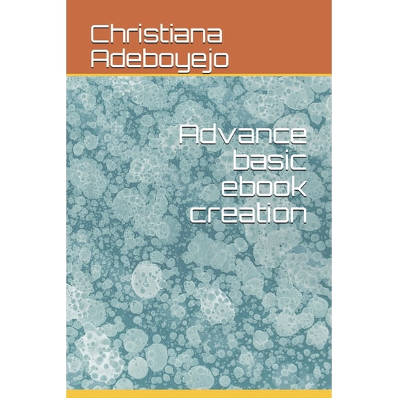 Advance basic ebook creation (Paperback)