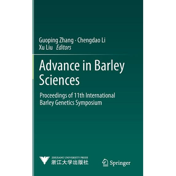 Advance in Barley Sciences: Proceedings of 11th International Barley Genetics Symposium, (Hardcover)