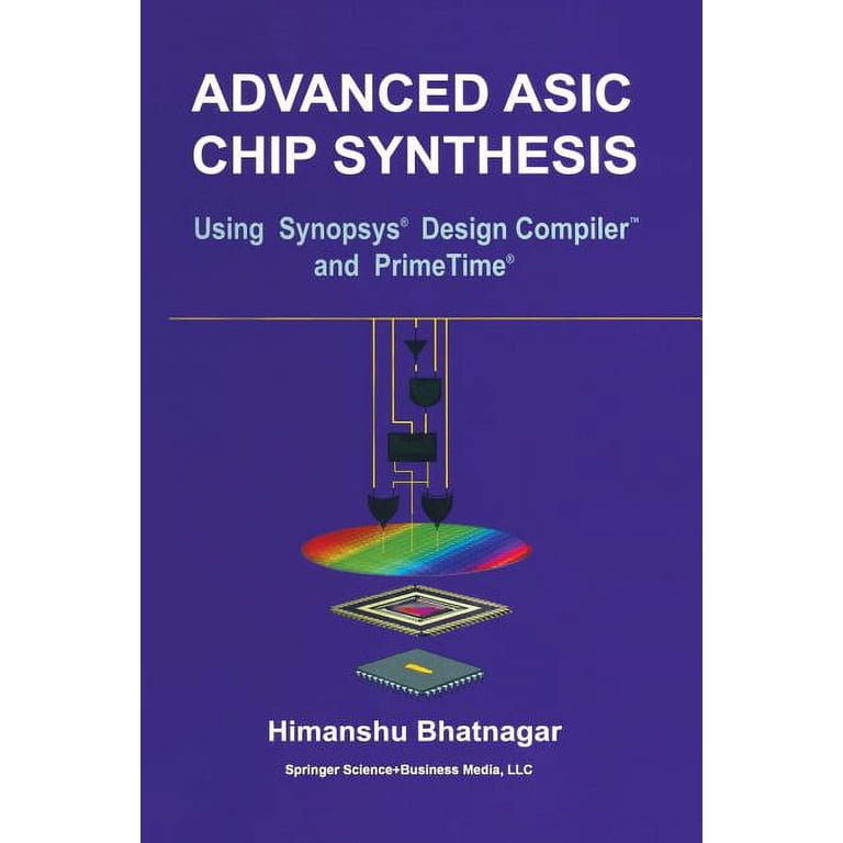 Advanced ASIC Chip Synthesis: Using Synopsys(r) Design Compiler(tm