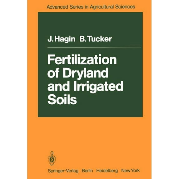 Advanced Agricultural Sciences Fertilization of Dryland and Irrigated Soils, Book 12, (Paperback)