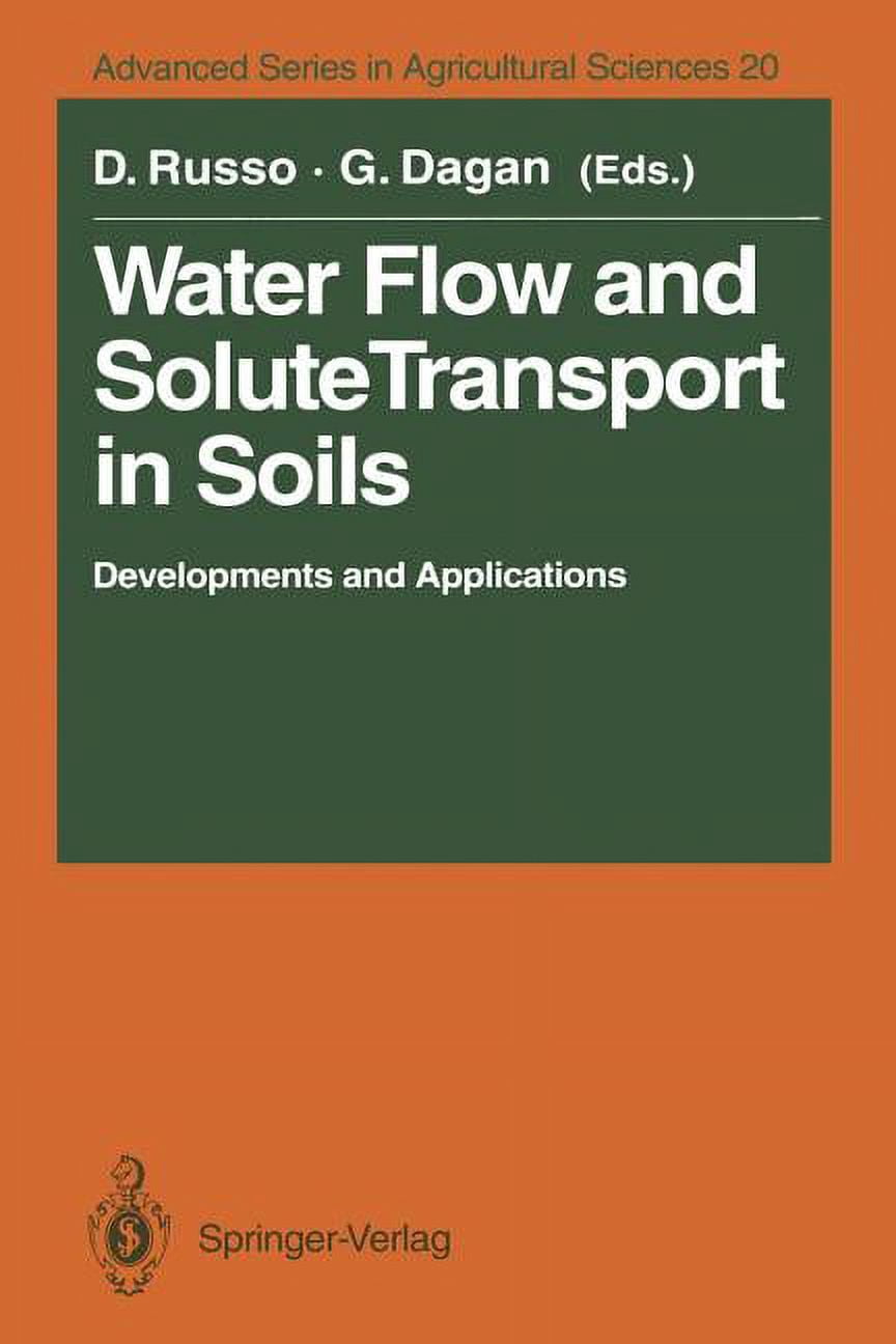 Advanced Agricultural Sciences Water Flow and Solute Transport in Soils ...