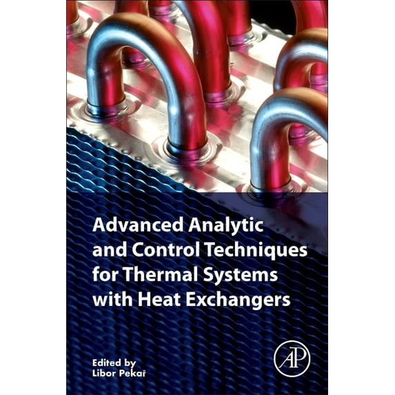 Advanced Analytic and Control Techniques for Thermal Systems with Heat Exchangers, (Paperback)