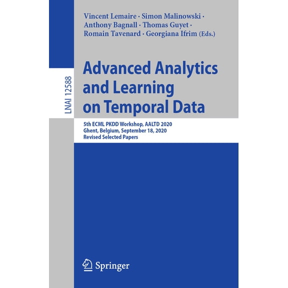 Advanced Analytics and Learning on Temporal Data: 5th Ecml Pkdd Workshop, Aaltd 2020, Ghent, Belgium, September 18, 2020, (Paperback)