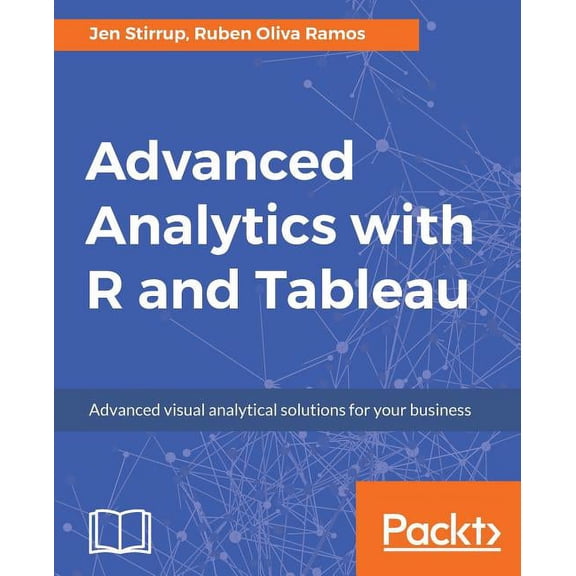 Advanced Analytics with R and Tableau, (Paperback)