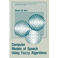 thumbnail image 1 of Advanced Applications in Pattern Recogni Computer Models of Speech Using Fuzzy Algorithms, (Paperback), 1 of 1