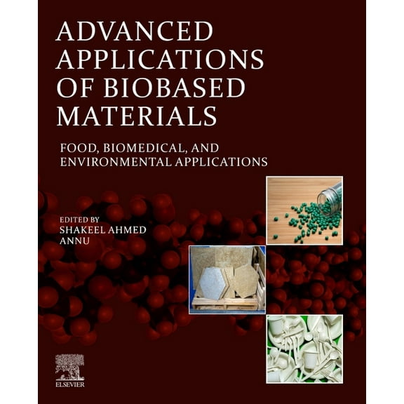 Advanced Applications of Biobased Materials: Food, Biomedical, and Environmental Applications, (Paperback)