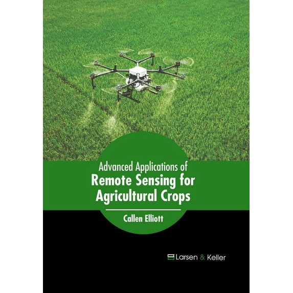 Advanced Applications of Remote Sensing for Agricultural Crops, (Hardcover)