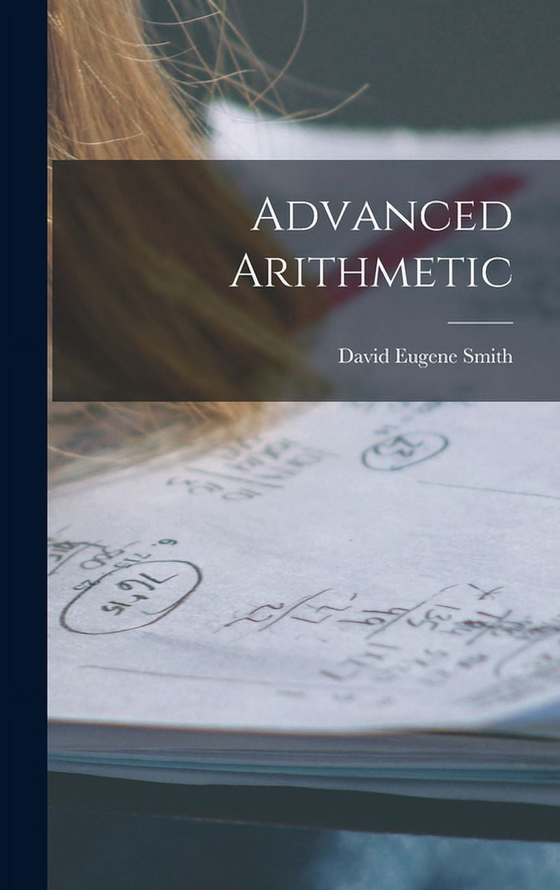 Advanced Basic Arithmetic Advanced Arithmetic, (Hardcover) - Walmart.com
