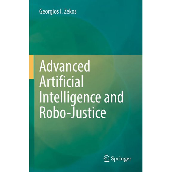Advanced Artificial Intelligence and Robo-Justice, (Paperback)