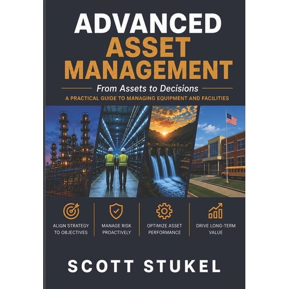 Advanced Asset Management: From Assets to Decisions, (Paperback)