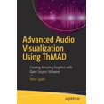 thumbnail image 1 of Advanced Audio Visualization Using Thmad: Creating Amazing Graphics with Open Source Software, (Paperback), 1 of 1