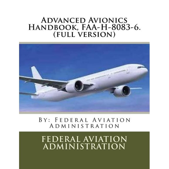 Advanced Avionics Handbook, FAA-H-8083-6. (full version) (Paperback)