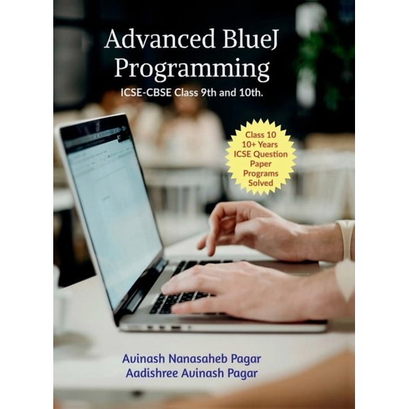 Advanced BlueJ Programming: ICSE-CBSE Class 9th and 10th., (Hardcover)