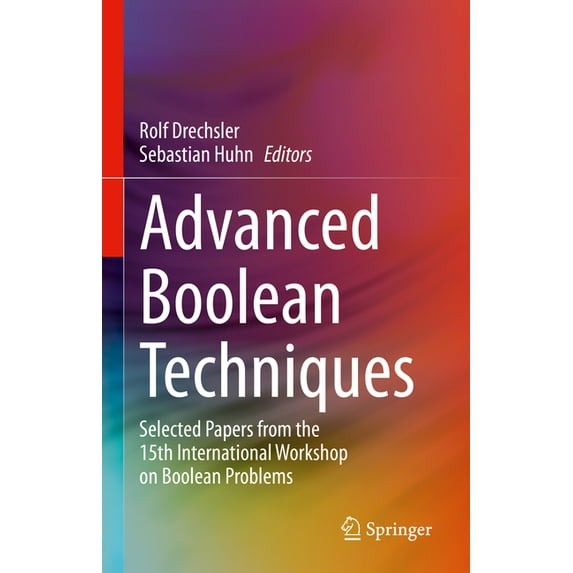 Advanced Boolean Techniques: Selected Papers from the 15th International Workshop on Boolean Problems, (Hardcover)