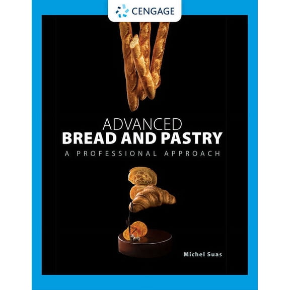 Advanced Bread and Pastry, (Hardcover)