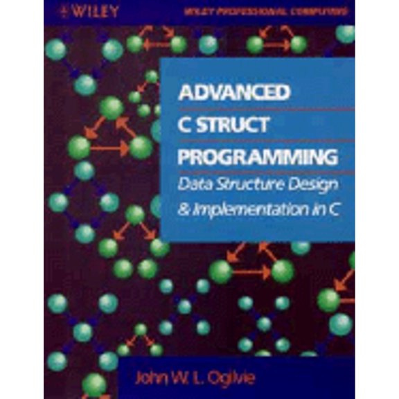Pre-Owned Advanced C Struct Programming: Data Structure Design and Implementation in C (Paperback) 047151943X 9780471519430