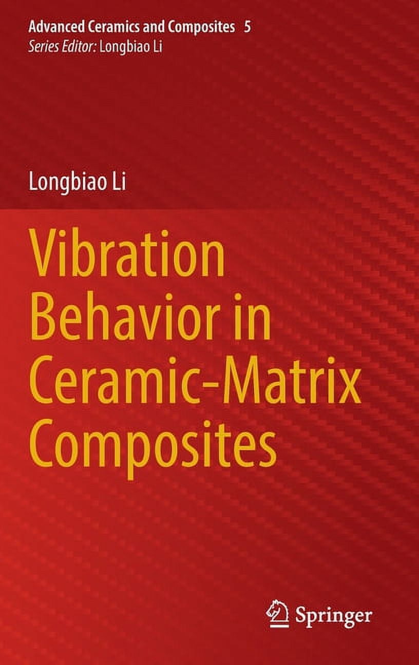 Advanced Ceramics and Composites Vibration Behavior in CeramicMatrix