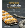thumbnail image 1 of Advanced Chain Maille Jewelry Workshop : Weaving with Rings and Scale Maille (Paperback), 1 of 4
