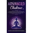 thumbnail image 1 of Advanced Chakras: The Ultimate Beginners Guide to Balance Chakras, Improve Your Healing Power of Chakra Meditation to Ra, (Hardcover), 1 of 1