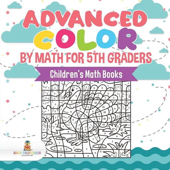 Advanced Color by Math for 5th Graders Children's Math Books, (Paperback)