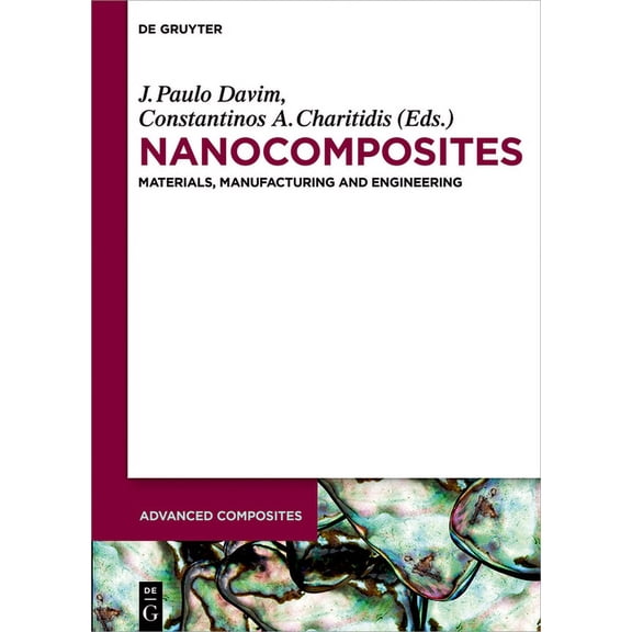 Advanced Composites Nanocomposites: Materials, Manufacturing and Engineering, Book 1, (Hardcover)