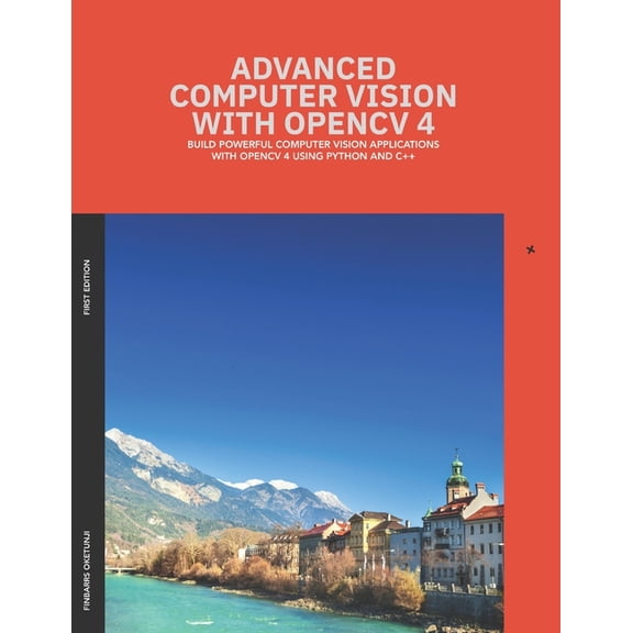 Opencv Advanced Computer Vision with OpenCV 4, Book 1, (Paperback)
