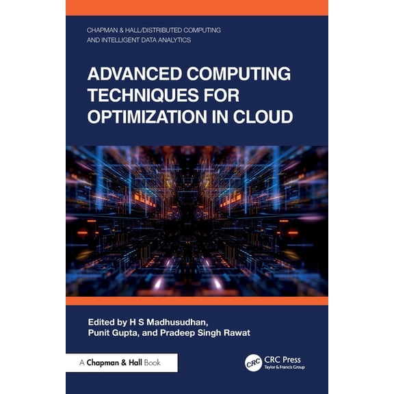 Chapman & Hall/Distributed Computing and Advanced Computing Techniques for Optimization in Cloud, (Paperback)