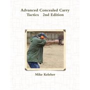 Advanced Concealed Carry Tactics 2nd Edition, Paperback