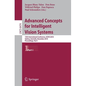 Advanced Concepts for Intelligent Vision Systems: 12th International Conference, Acivs 2010, Sydney, Australia, December, (Paperback)