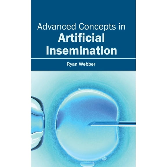 Advanced Concepts in Artificial Insemination, (Hardcover)
