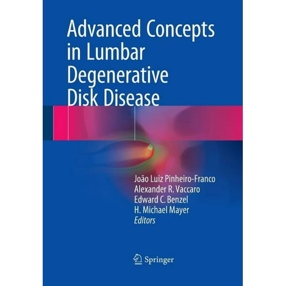 Advanced Concepts in Lumbar Degenerative Disk Disease, (Paperback)