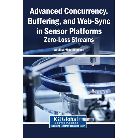 Advanced Concurrency, Buffering, and Web-Sync in Sensor Platforms: Zero-Loss Streams, (Hardcover)