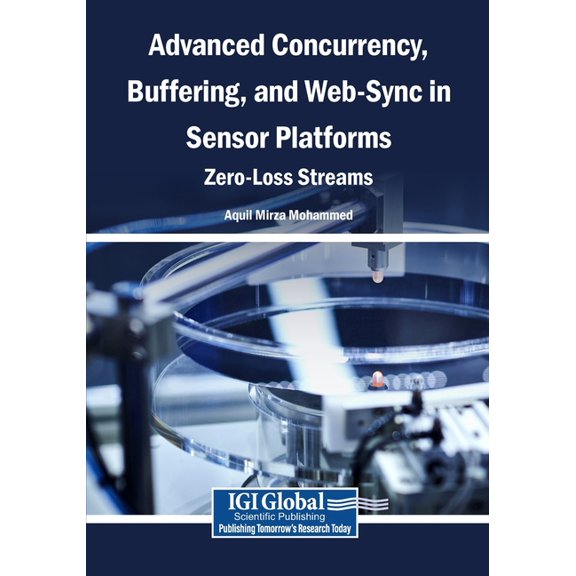 Advanced Concurrency, Buffering, and Web-Sync in Sensor Platforms: Zero-Loss Streams, (Paperback)