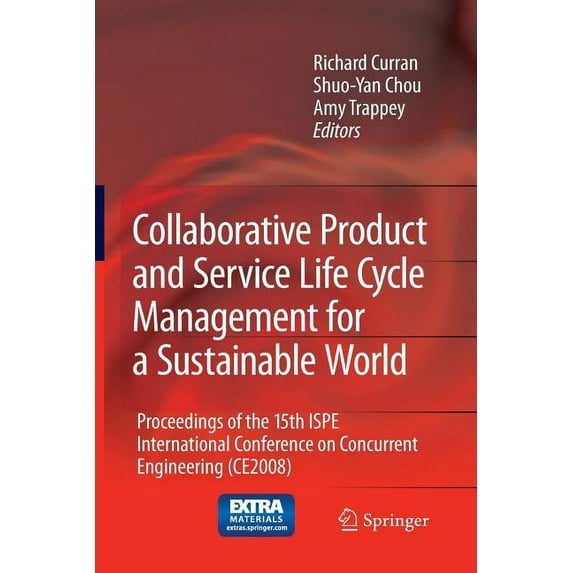 Advanced Concurrent Engineering Collaborative Product and Service Life Cycle Management for a Sustainable World: Proceedings of the 15th ISPE Internatio, (Paperback)