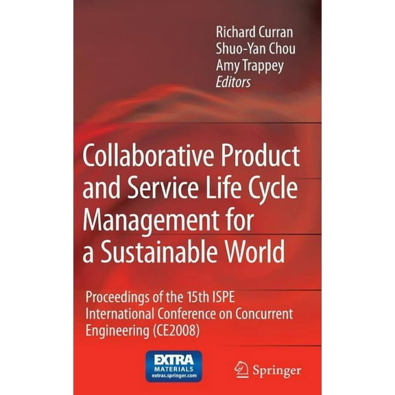 Advanced Concurrent Engineering Collaborative Product and Service Life Cycle Management for a Sustainable World: Proceedings of the 15th ISPE Internatio, (Hardcover)