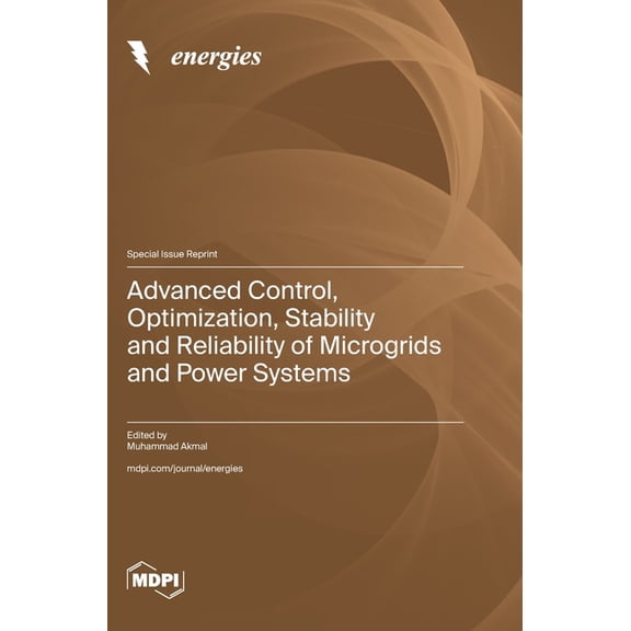 Advanced Control, Optimization, Stability and Reliability of Microgrids and Power Systems, (Hardcover)
