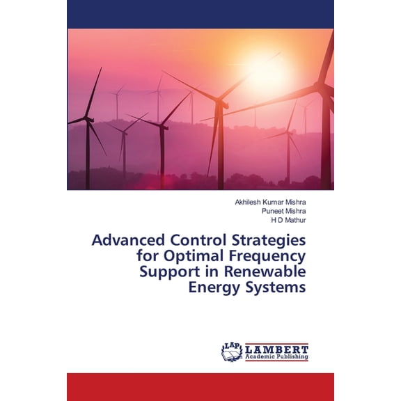 Advanced Control Strategies for Optimal Frequency Support in Renewable Energy Systems, (Paperback)