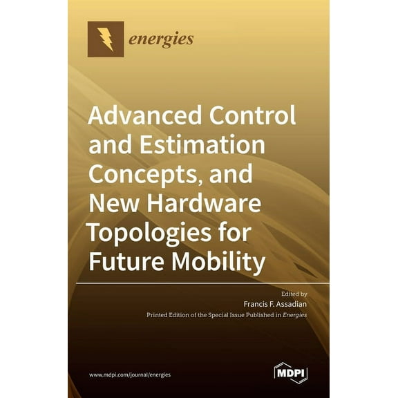 Advanced Control and Estimation Concepts, and New Hardware Topologies for Future Mobility, (Hardcover)