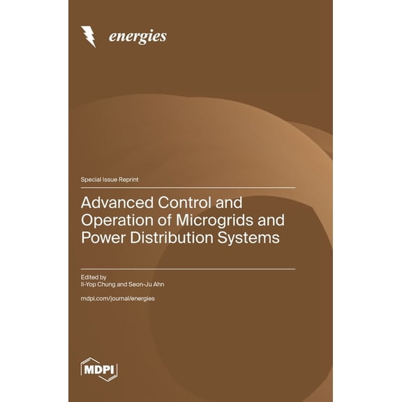 Advanced Control and Operation of Microgrids and Power Distribution Systems, (Hardcover)