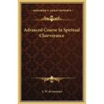 thumbnail image 1 of Advanced Course In Spiritual Clairvoyance (Hardcover), 1 of 1