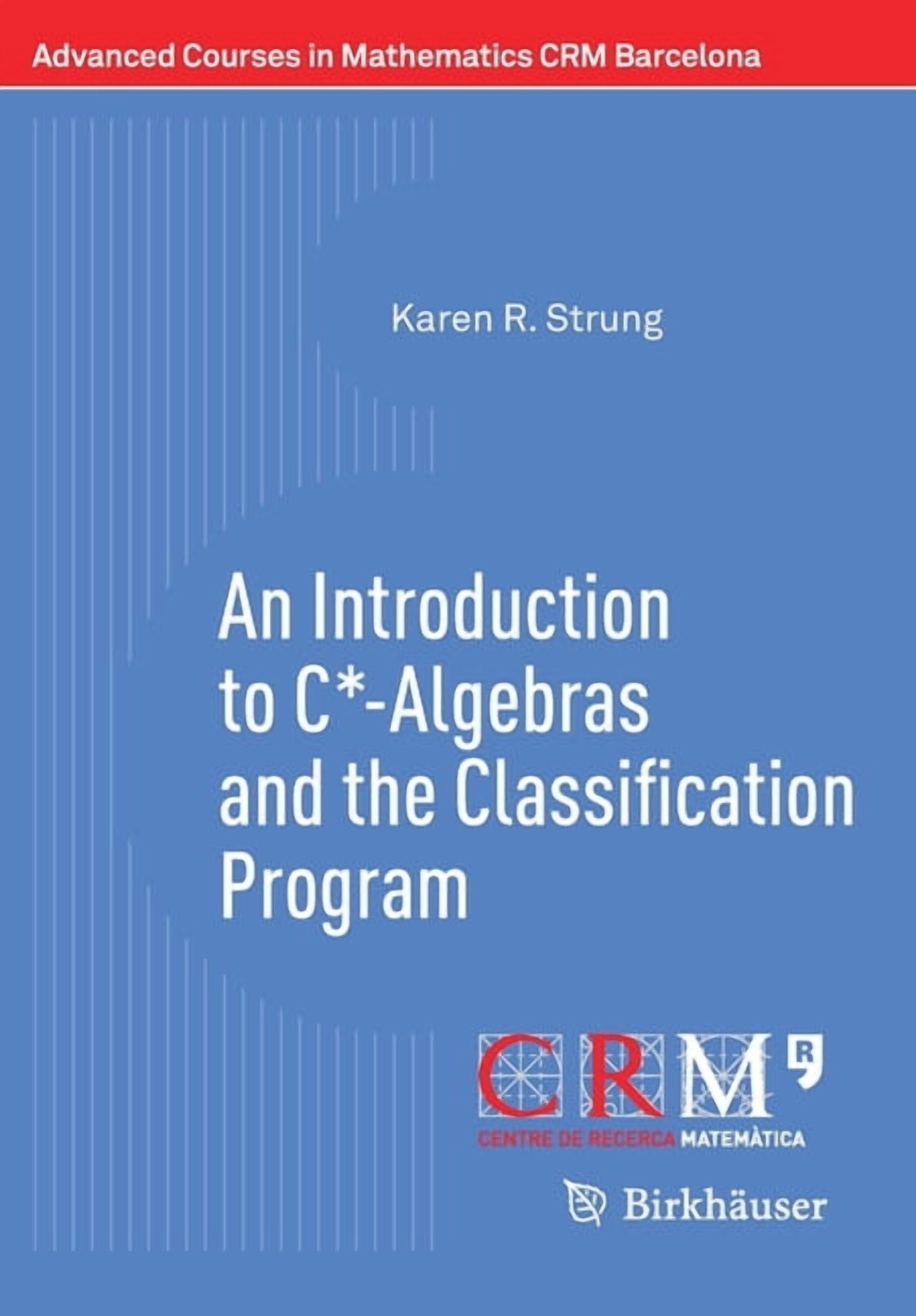 Advanced Courses in Mathematics - Crm Ba An Introduction to C*-Algebras ...