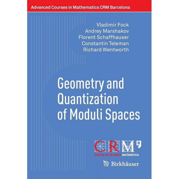 Advanced Courses in Mathematics - Crm Barcelona: Geometry and Quantization of Moduli Spaces (Paperback)