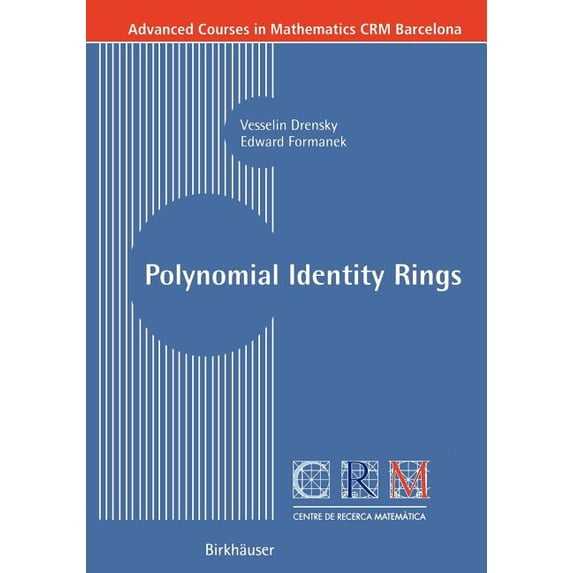 Advanced Courses in Mathematics - Crm Ba Polynomial Identity Rings, (Paperback)