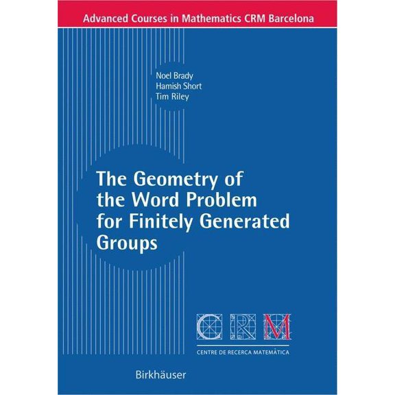 Advanced Courses in Mathematics - Crm Ba The Geometry of the Word Problem for Finitely Generated Groups, (Paperback)